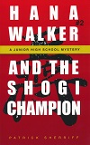 HANA WALKER AND THE SHOGI CHAMPION